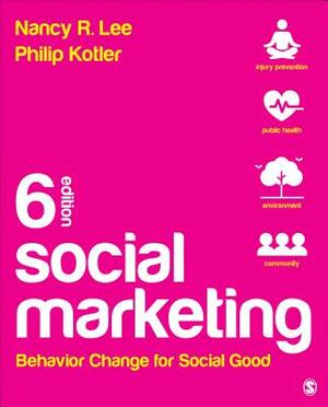 Social Marketing: Behavior Change for Social Good by Philip Kotler, Nancy R. Lee