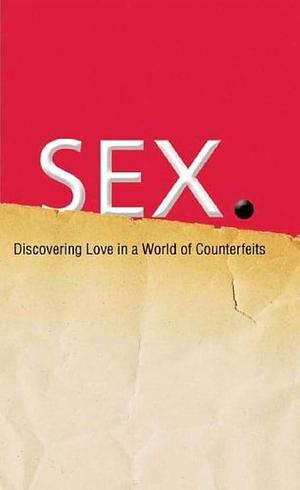 Sex: Discovering Real Love in a World of Counterfeits by Barbour Publishing