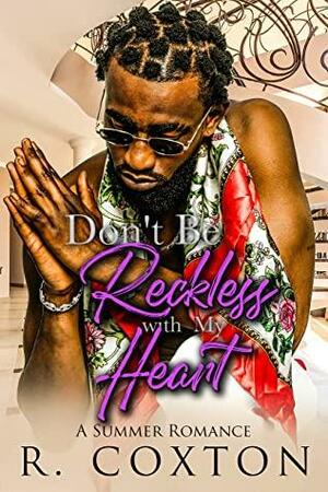 Don't Be Reckless With My Heart: A Summer Romance by R. Coxton