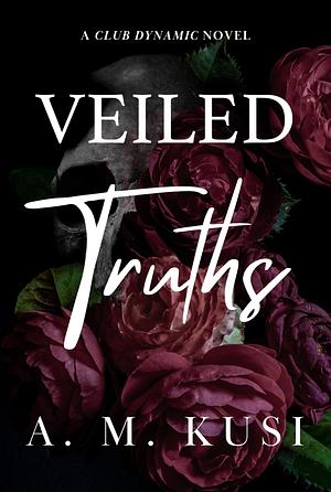 Veiled Truths by A.M. Kusi