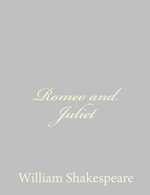 Romeo and Juliet by William Shakespeare