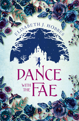 Dance with the Fae by Elisabeth Hobbes, Elisabeth Hobbes