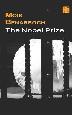 The Nobel Prize by Mois Benarroch