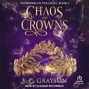 Chaos and Crowns by S.C. Grayson