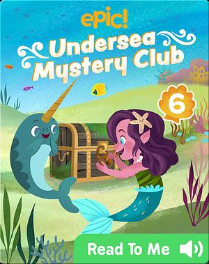 Undersea Mystery Club Book 6: Trouble with Treasure  by Courtney Carbone