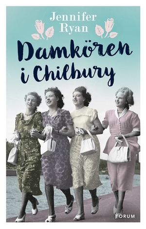 Damkören i Chilbury by Jennifer Ryan, Ann Björkhem