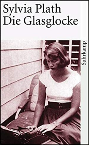 Die Glasglocke by Sylvia Plath