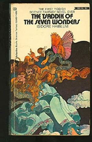 The Tsaddik of the Seven Wonders by Isidore Haiblum