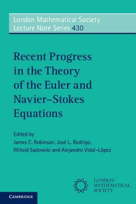 Recent Progress in the Theory of the Euler and Navier-Stokes Equations by 