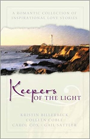 Keepers of the Light by Lynn A. Coleman, Sally Laity, Andrea Boeshaar