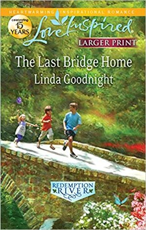 The Last Bridge Home by Linda Goodnight