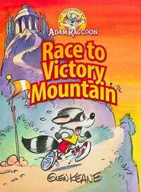 Adventures of Adam Raccoon: Race to Victory Mountain by Glen Keane