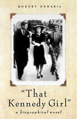 That Kennedy Girl, Revised Ed. by Robert DeMaria