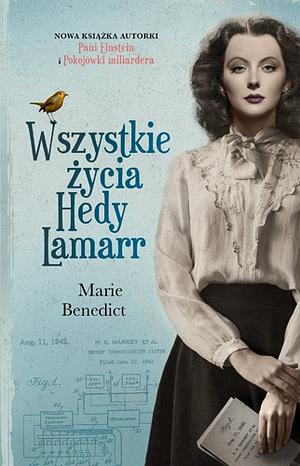 Wszystkie życia Hedy Lamarr by Marie Benedict