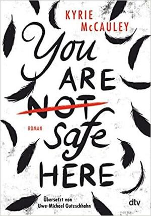 You are (not) safe here by Kyrie McCauley