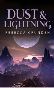 Dust &amp; Lightning by Rebecca Crunden