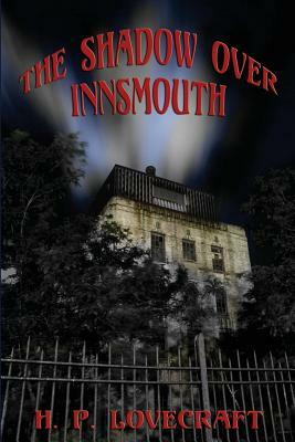 The Shadow over Innsmouth by H.P. Lovecraft