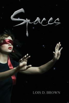 Spaces by Lois D. Brown