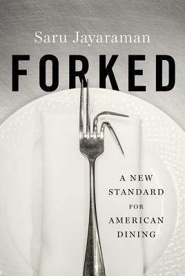 Forked: A New Standard for American Dining by Saru Jayaraman