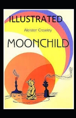 Moonchild Illustrated by Aleister Crowley