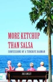 More Ketchup Than Salsa - Confessions of a Tenerife Barman by Joe Cawley