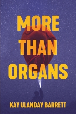 More Than Organs by Kay Ulanday Barrett