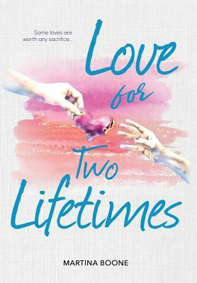 Love for Two Lifetimes by Martina Boone