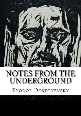 Notes from the Underground by Fyodor Dostoevsky