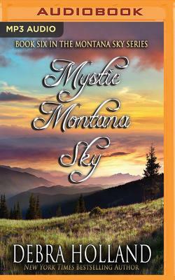 Mystic Montana Sky by Debra Holland