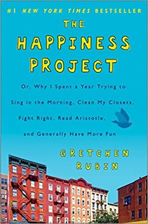 The Happiness Project by Gretchen Rubin