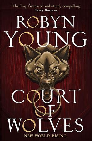 Court of Wolves by Robyn Young