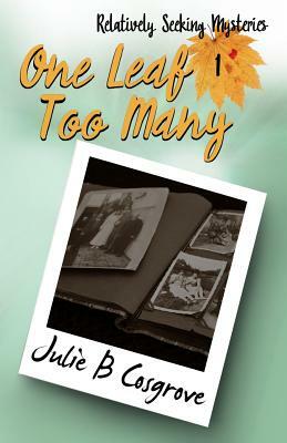 One Leaf Too Many by Julie B. Cosgrove