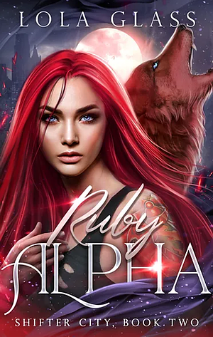 Ruby Alpha by Lola Glass