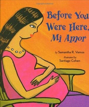 Before You Were Here, Mi Amor by Santiago Cohen, Samantha Vamos
