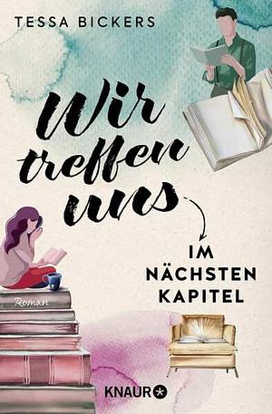 Wir treffen uns im nächsten Kapitel  by Tessa Bickers