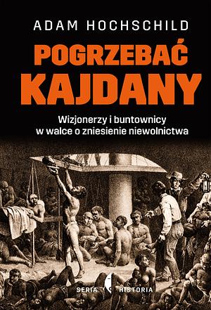 Pogrzebać kajdany by Adam Hochschild