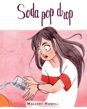 Soda Pop Drop by Mallory Howell