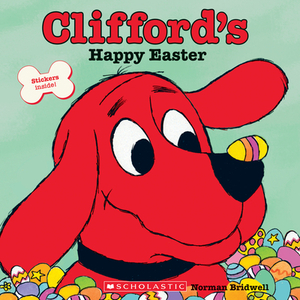 Clifford's Happy Easter by Norman Bridwell