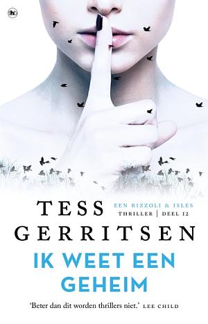 Ik weet een geheim by Tess Gerritsen