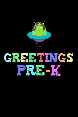 Greetings Pre-K: Alien Back To School Preschool Writing Workbook Novelty Gift by Creative Juices Publishing