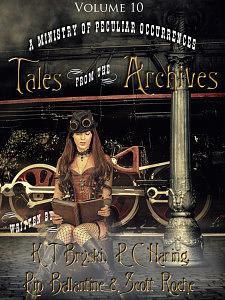 Tales from the Archives: Volume 10 by Pip Ballantine, Scott Roche, KT Bryski, P.C. Haring