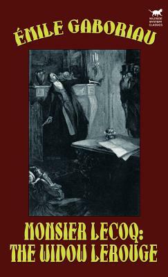 Monsieur Lecoq: The Widow LeRouge by Émile Gaboriau