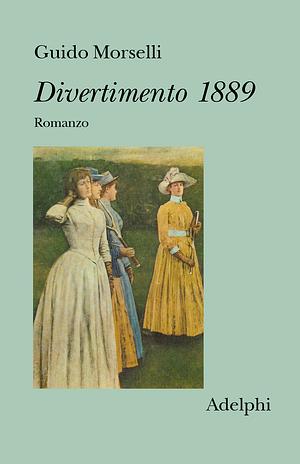 Divertimiento 1889 by Guido Morselli