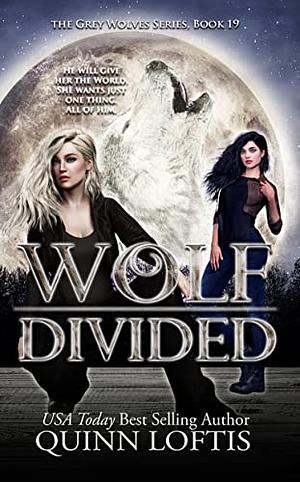 Wolf Divided: by Quinn Loftis, Quinn Loftis
