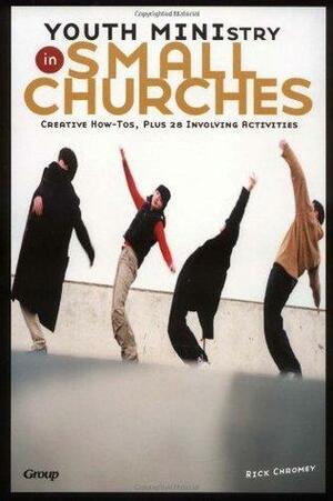 Youth Ministry in Small Churches by Rick Chromey