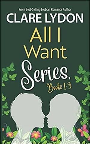 All I Want Series, Books 1-3: All I Want for Christmas, All I Want for Valentine's, All I Want for Spring by Clare Lydon