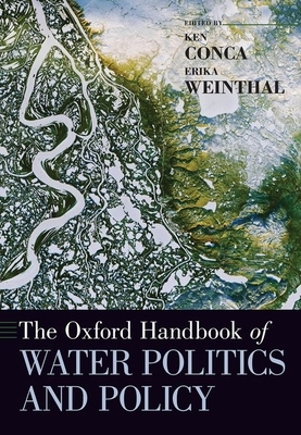 The Oxford Handbook of Water Politics and Policy by 