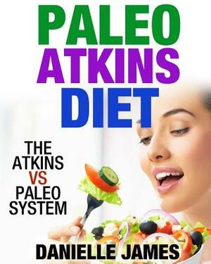 Paleo Atkins Diet by Danielle James