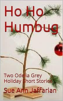 Ho Ho Humbug: Two Odelia Grey Holiday Short Stories by Sue Ann Jaffarian