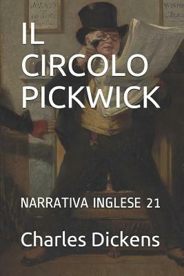 Il Circolo Pickwick: Narrativa Inglese 21 by Charles Dickens